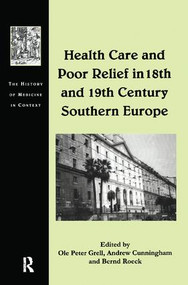 Health Care and Poor Relief in 18th and 19th Century Southern Europe - 9781138277731 by Ole Peter Grell, Andrew Cunningham, 9781138277731