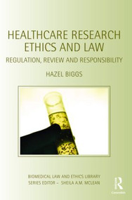Healthcare Research Ethics and Law (Regulation, Review and Responsibility) - 9780415429177 by Hazel Biggs, 9780415429177