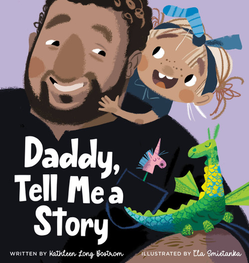 Daddy, Tell Me a Story by Kathleen Long Bostrom, Ela Smietanka, 9781546004332