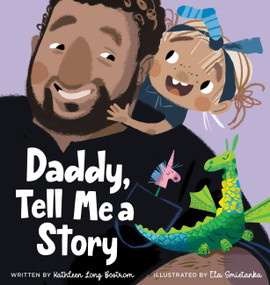 Daddy, Tell Me a Story by Kathleen Long Bostrom, Ela Smietanka, 9781546004332