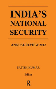 India's National Security (Annual Review 2012) by Satish Kumar, 9781138664043