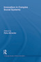 Innovation in Complex Social Systems - 9780415632362 by Petra Ahrweiler, 9780415632362