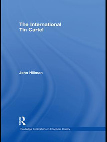 The International Tin Cartel by John Hillman, 9781138989474