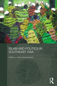 Islam and Politics in Southeast Asia - 9780415625340 by Johan Saravanamuttu, 9780415625340