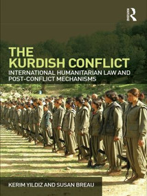 The Kurdish Conflict (International Humanitarian Law and Post-Conflict Mechanisms) by Kerim Yildiz, Susan Breau, 9780415562737