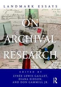 Landmark Essays on Archival Research by Lynee Lewis Gaillet, Helen Diana Eidson, Don Gammill Jr., 9781138897878