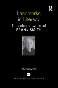 Landmarks in Literacy (The Selected Works of Frank Smith) - 9781138287143 by Frank Smith, 9781138287143