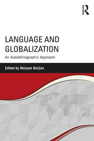 Language and Globalization (An Autoethnographic Approach) - 9781138227811 by Maryam Borjian, 9781138227811