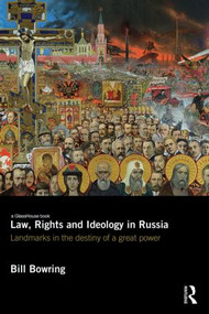 Law, Rights and Ideology in Russia (Landmarks in the Destiny of a Great Power) - 9780415831994 by Bill Bowring, 9780415831994