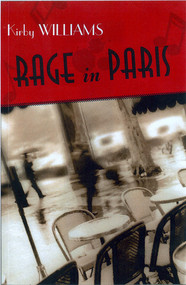 Rage In Paris (A Novel) by Kirby Williams, 9781888889765