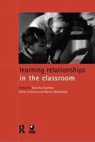 Learning Relationships in the Classroom - 9780415173735 by Dorothy Faulkner, Karen Littleton, Martin Woodhead, 9780415173735