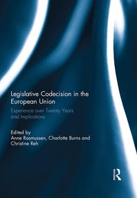 Legislative Codecision in the European Union (Experience over Twenty Years and Implications) - 9781138954670 by Anne Rasmussen, Charlotte Burns, Christine Reh, 9781138954670
