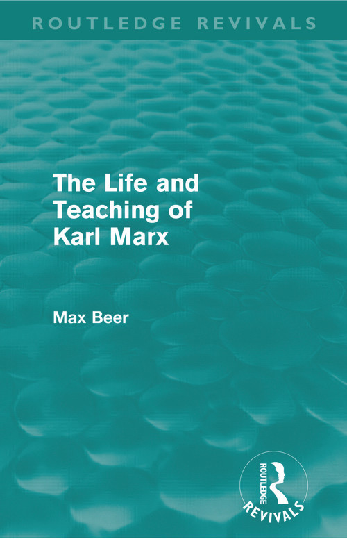 The Life and Teaching of Karl Marx (Routledge Revivals) - 9780415677455 by Max Beer, T. C. Partington, H. J. Stenning, 9780415677455