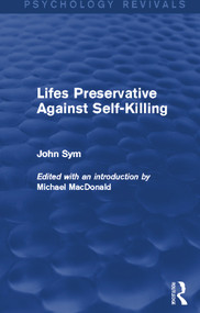 Lifes Preservative Against Self-Killing (Psychology Revivals) by John Sym, Michael MacDonald, 9780415730839