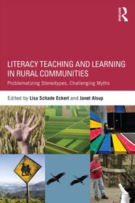 Literacy Teaching and Learning in Rural Communities (Problematizing Stereotypes, Challenging Myths) - 9781138822344 by Lisa Schade Eckert, Janet Alsup, 9781138822344