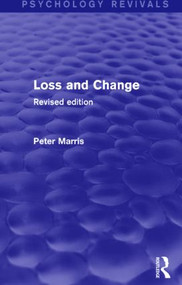 Loss and Change (Psychology Revivals) (Revised Edition) - 9781138800571 by Peter Marris, 9781138800571