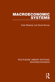 Macroeconomic Systems - 9781138936119 by Krish Bhaskar, David F. Murray, 9781138936119