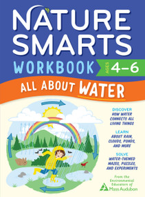 Nature Smarts Workbook: All about Water (Ages 4-6) by The Environmental Educators of Mass Audubon, 9781635867800