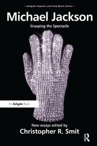 Michael Jackson (Grasping the Spectacle) by ChristopherR. Smit, 9781409446965