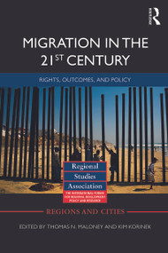 Migration in the 21st Century (Rights, Outcomes, and Policy) by Kim Korinek, Thomas N. Maloney, 9780415710107