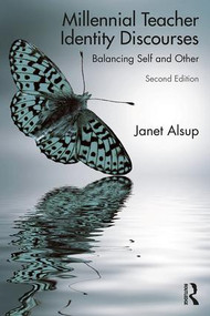 Millennial Teacher Identity Discourses (Balancing Self and Other) - 9781138489936 by Janet Alsup, 9781138489936