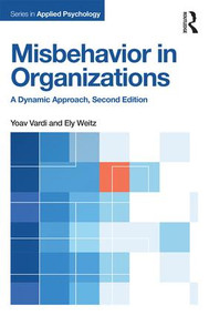 Misbehavior in Organizations (A Dynamic Approach) - 9781138840980 by Yoav Vardi, Ely Weitz, 9781138840980