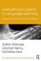 Motivational Currents in Language Learning (Frameworks for Focused Interventions) by Zoltán Dörnyei, Alastair Henry, Christine Muir, 9781138777323