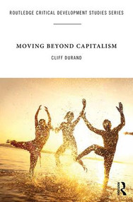 Moving Beyond Capitalism - 9781138202948 by Cliff DuRand, 9781138202948