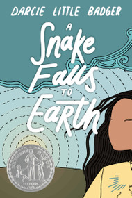 A Snake Falls to Earth (Newbery Honor Award Winner) - 9781646144136 by Darcie Little Badger, 9781646144136
