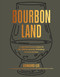 Bourbon Land (A Spirited Love Letter to My Old Kentucky Whiskey, with 50 recipes) by Edward Lee, 9781648291531