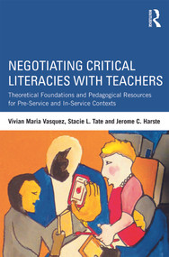 Negotiating Critical Literacies with Teachers - 9780415641623 by Vivian Maria Vasquez, Stacie L. Tate, Jerome C. Harste, 9780415641623