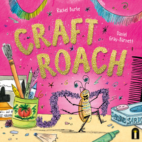 Craft Roach by Rachel Burke, Daniel Gray-Barnett, 9781761213410
