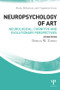 Neuropsychology of Art (Neurological, Cognitive, and Evolutionary Perspectives) by Dahlia W. Zaidel, 9781138856080