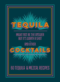 Tequila Cocktails (60 Tequila & Mezcal Recipes) by Hamlyn, 9781784729370