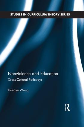 Nonviolence and Education (Cross-Cultural Pathways) by Hongyu Wang, 9781138287129
