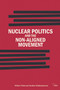 Nuclear Politics and the Non-Aligned Movement (Principles vs Pragmatism) by William Potter, 9780415696418
