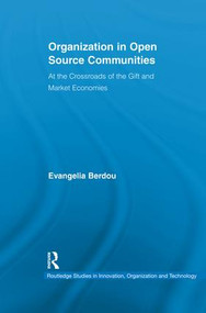 Organization in Open Source Communities (At the Crossroads of the Gift and Market Economies) by Evangelia Berdou, 9781138977686
