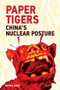 Paper Tigers (China's Nuclear Posture) by Jeffrey G. Lewis, 9781138907140