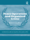 Peace Operations and Organized Crime (Enemies or Allies?) - 9780415710411 by James Cockayne, Adam Lupel, 9780415710411