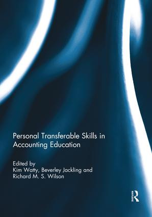 Personal Transferable Skills in Accounting Education by Kim Watty, Beverley Jackling, Richard M.S. Wilson, 9781138818309