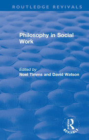 Philosophy in Social Work - 9781138368552 by Noel Timms, David Watson, 9781138368552