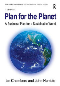 Plan for the Planet (A Business Plan for a Sustainable World) by Ian Chambers, 9781409445890