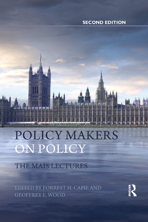 Policy Makers on Policy (The Mais Lectures) - 9781138384255 by Forrest Capie, Geoffrey Wood, 9781138384255