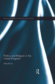 Politics and Religion in the United Kingdom - 9780415643672 by Steve Bruce, 9780415643672