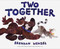 Two Together by Brendan Wenzel, 9781797202778
