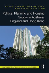 Politics, Planning and Housing Supply in Australia, England and Hong Kong - 9781138595064 by Nicole Gurran, Nick Gallent, Rebecca Chiu, 9781138595064
