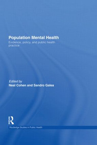 Population Mental Health (Evidence, Policy, and Public Health Practice) by Neal Cohen, Sandro Galea, 9780415539715