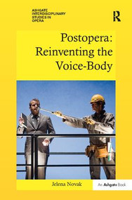 Postopera: Reinventing the Voice-Body - 9781138504967 by Jelena Novak, 9781138504967