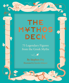 The Mythos Deck (75 Legendary Figures from the Greek Myths) by Stephen Fry, 9781797221069