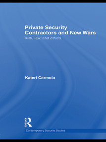 Private Security Contractors and New Wars (Risk, Law, and Ethics) - 9780415681919 by Kateri Carmola, 9780415681919